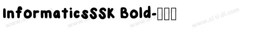 InformaticsSSK Bold字体转换